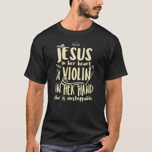 With Jesus In Her Heart A Violin Christian Musical T_Shirt