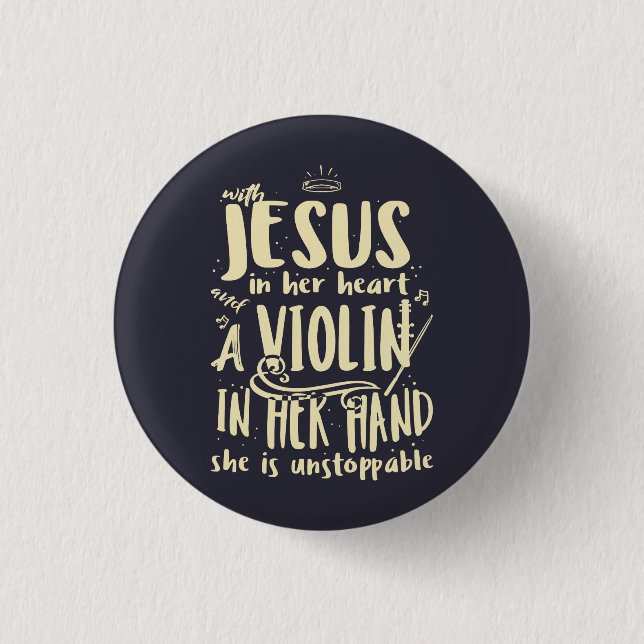 With Jesus In Her Heart A Violin in Her Hand Button (Front)
