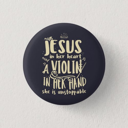 With Jesus In Her Heart A Violin in Her Hand Button