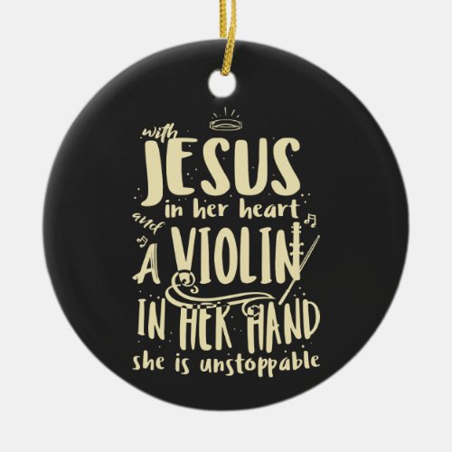 With Jesus In Her Heart A Violin in Her Hand Ceramic Ornament