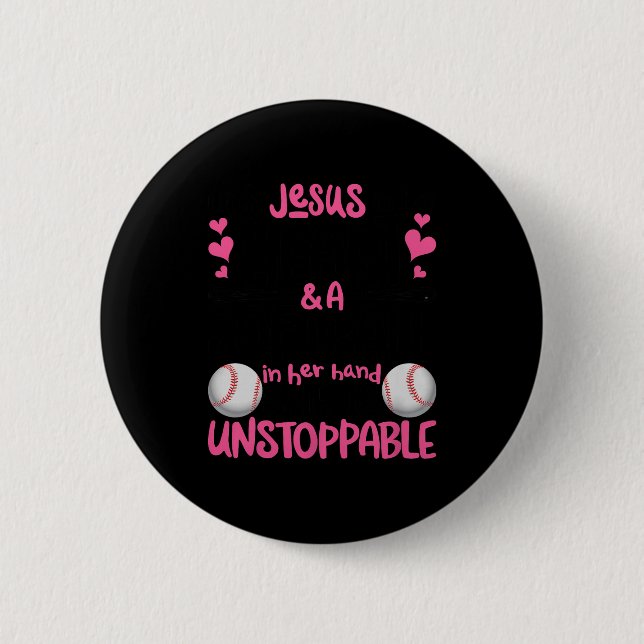 With Jesus In Her Heart And A Softball She Is Unst Button (Front)