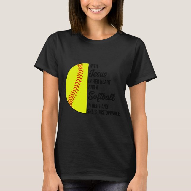 With Jesus In Her Heart And A Softball She Is Unst T-Shirt (Front)