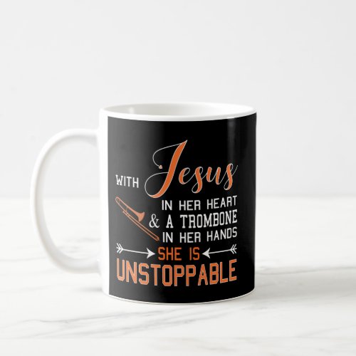 With Jesus In Her Heart And A Trombone Hands She I Coffee Mug