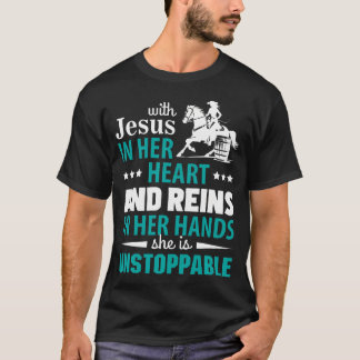 With Jesus In Her Heart And Reins In Her Hands T-Shirt
