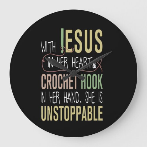 With Jesus In Her Heart Crochet Hook In Her Hand Large Clock