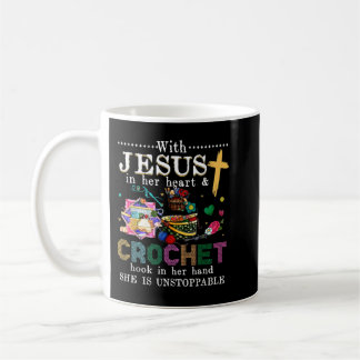 With Jesus In Her Heart Crochet Hook In Her Hand T Coffee Mug