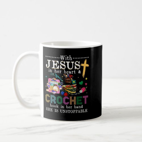 With Jesus In Her Heart Crochet Hook In Her Hand T Coffee Mug