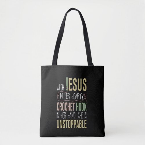 With Jesus In Her Heart Crochet Hook In Her Hand Tote Bag