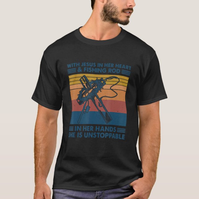 With Jesus In Her Heart & Fishing Rod In Her Hand  T-Shirt (Front)