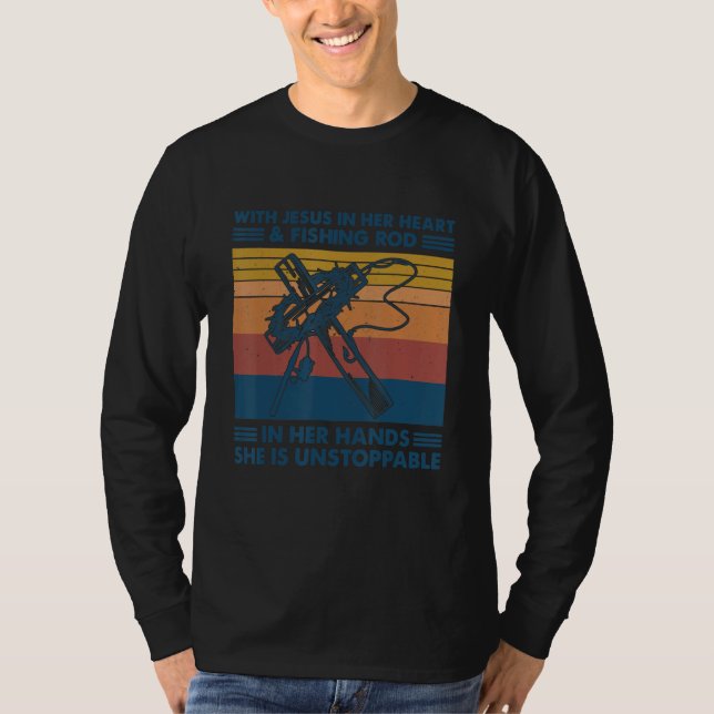 With Jesus In Her Heart & Fishing Rod In Her Hand  T-Shirt (Front)