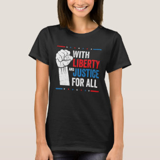 With Liberty And Justice For All Indivisible Equal T-Shirt