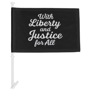 With Liberty and Justice for All Protest Freedom Car Flag