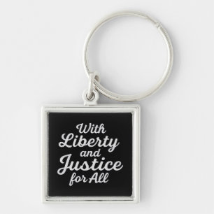 With Liberty and Justice for All Protest Freedom Keychain