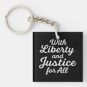 With Liberty and Justice for All Protest Freedom Keychain