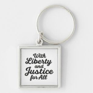 With Liberty and Justice for All Protest Freedom Keychain