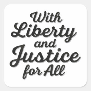 With Liberty and Justice for All Protest Freedom Square Sticker