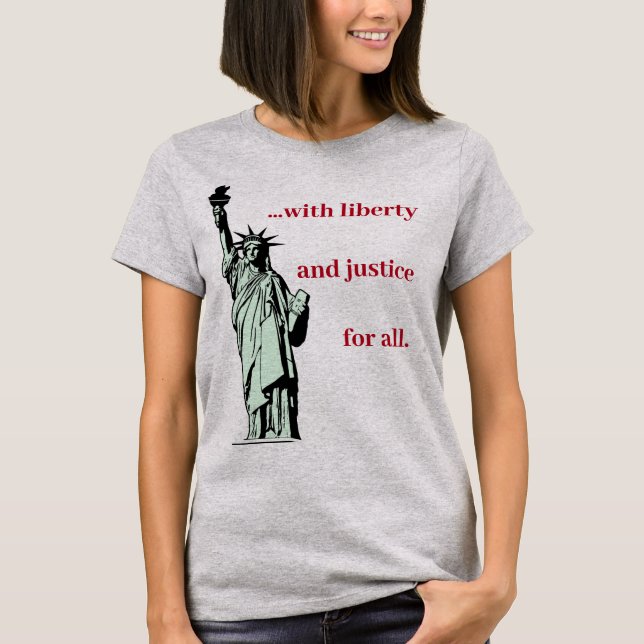 With Liberty and Justice for All T-Shirt (Front)
