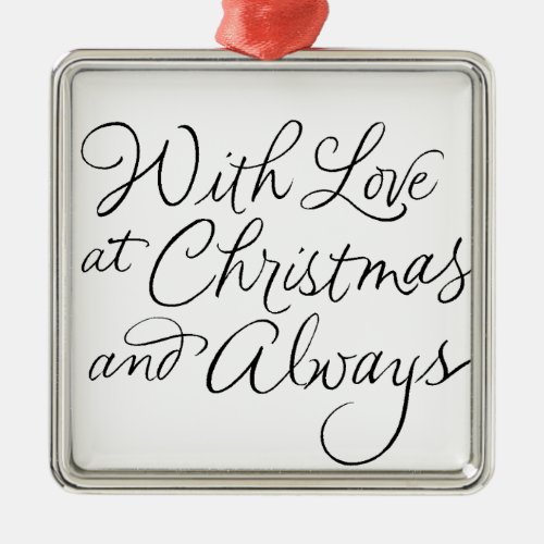 WITH LOVE AT CHRISTMAS  ALWAYS METAL ORNAMENT
