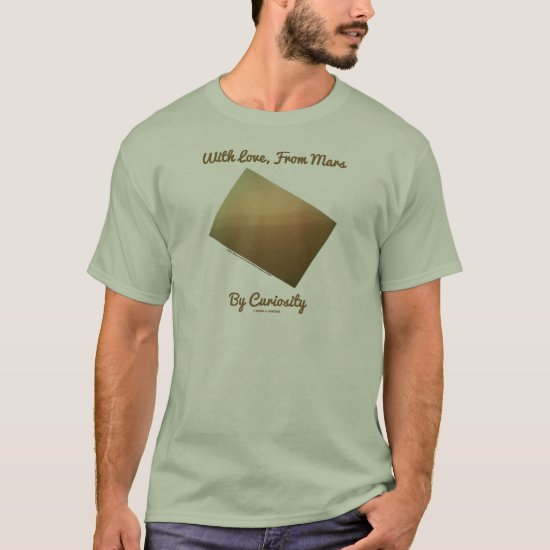 With Love, From Mars By Curiosity (Mars Landscape) T-Shirt
