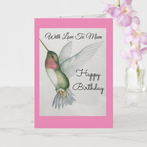 With Love To Mom Happy Birthday Hummingbird Card