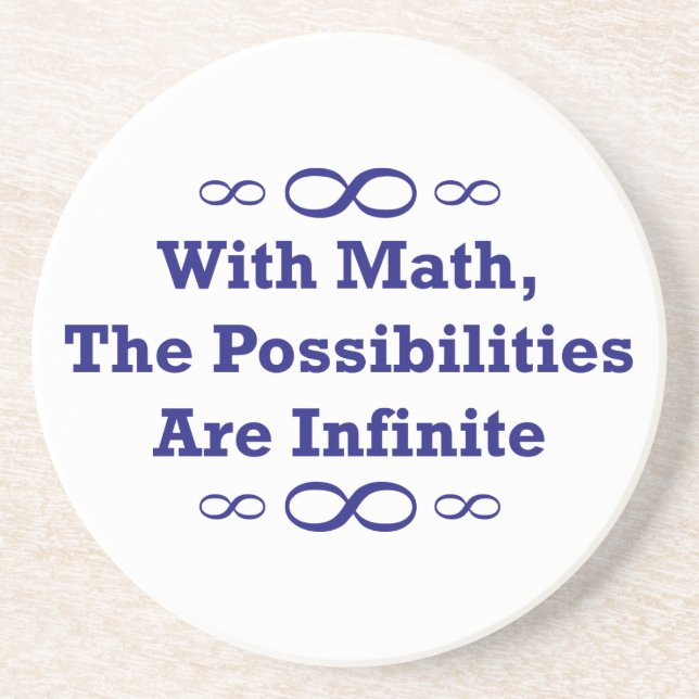 With Math, The Possibilities Are Infinite Drink Coaster (Front)