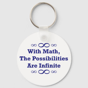 With Math, The Possibilities Are Infinite Keychain
