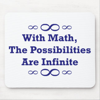 With Math, The Possibilities Are Infinite Mouse Pad