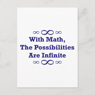 With Math, The Possibilities Are Infinite Postcard