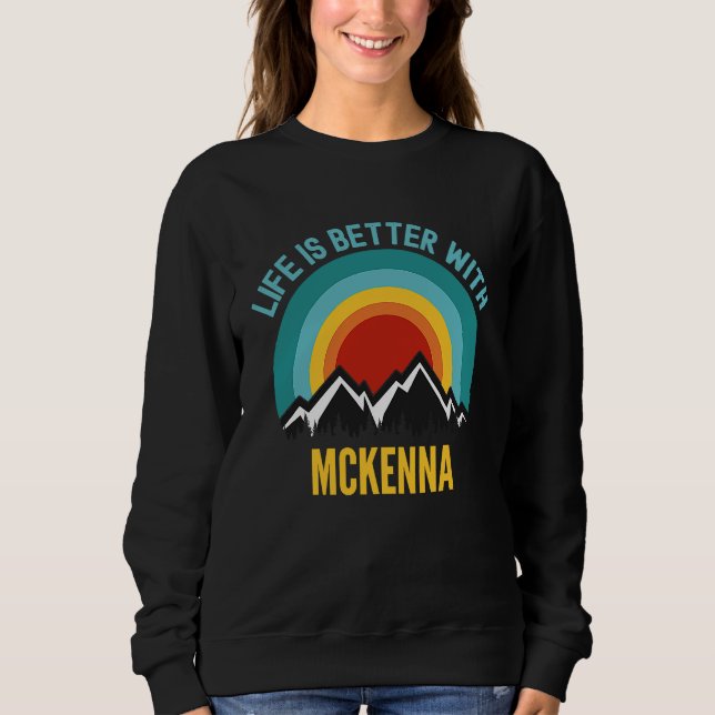With Mckenna Dating Mckenna Sweatshirt (Front)