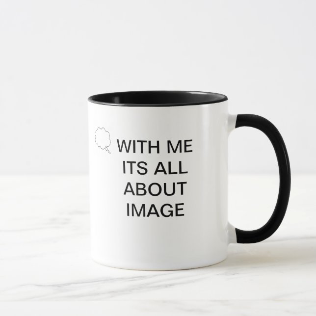 WITH ME ITS ALL ABOUT IMAGE MUG (Right)