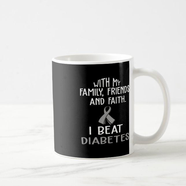 With my Family and Faith I Beat DIABETES t  Coffee Mug (Right)