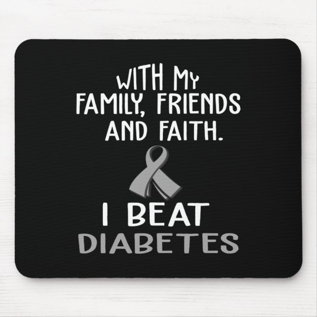 With my Family and Faith I Beat DIABETES t  Mouse Pad (Front)