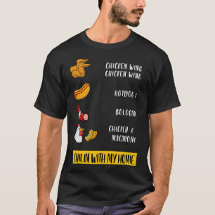 With My Homie Funny Chicken Wing Hotdog Bologna Pu T-Shirt