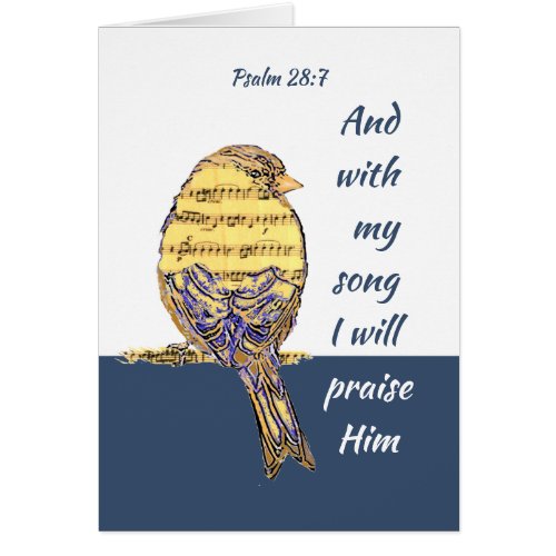 With my song I praise Him Bible Scripture Bird
