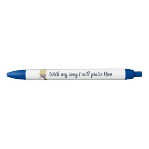 With my song I praise Him Bible Scripture Bird Pen