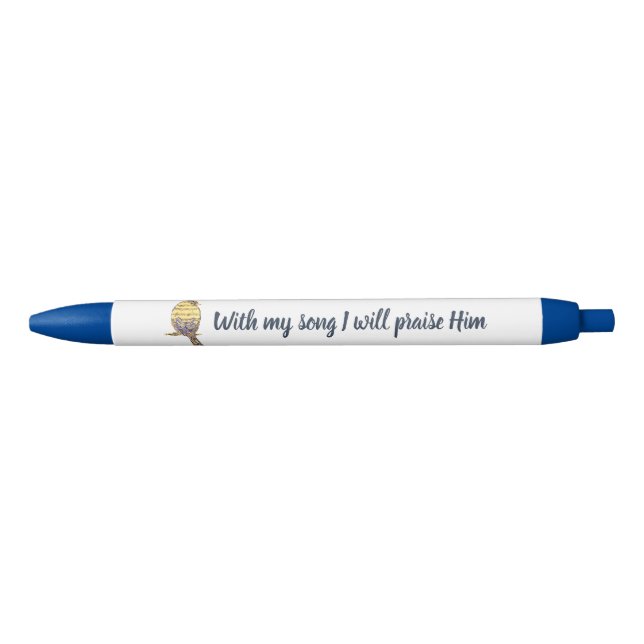 With my song I praise Him Bible Scripture Bird Pen (Front)