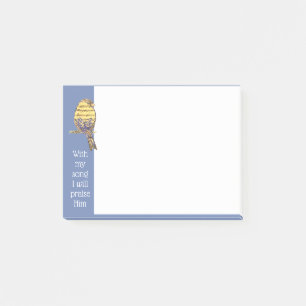 With my song I praise Him Bible Scripture Bird Post-it Notes