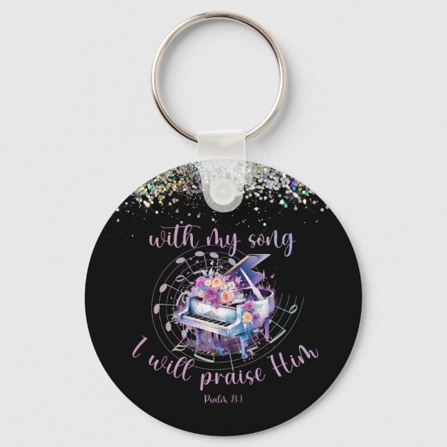 With my Song, I will Praise Him Psalm Scripture Keychain (Front)