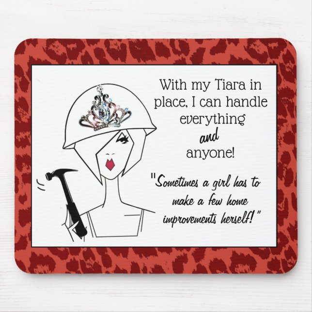 With My Tiara, I Can Handle Everything & Anyone!  Mouse Pad (Front)
