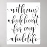 With My Whole Heart For My Whole Life Wedding Poster