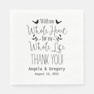 With my whole heart my whole life Wedding Paper Napkins