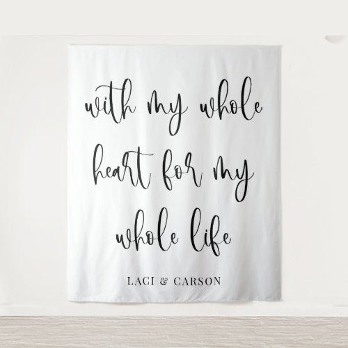 with my whole heart wedding tapestry sign