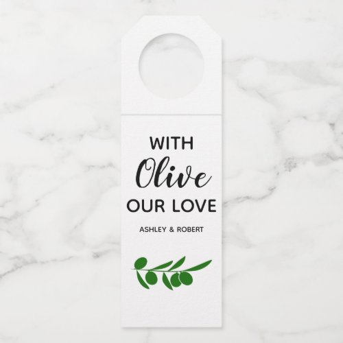 With Olive Our Love Bottle Hanger Olive Oil Tags