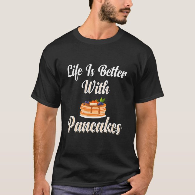 With Pancakes Pancake Maker Men Brother Wife T-Shirt (Front)