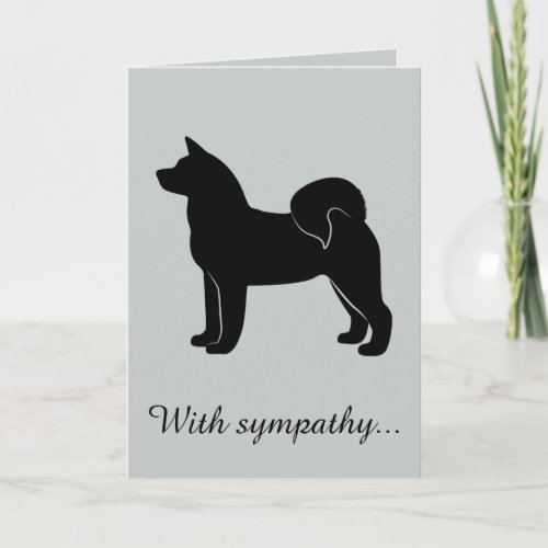 With Sympathy Loss of Your Akita Card
