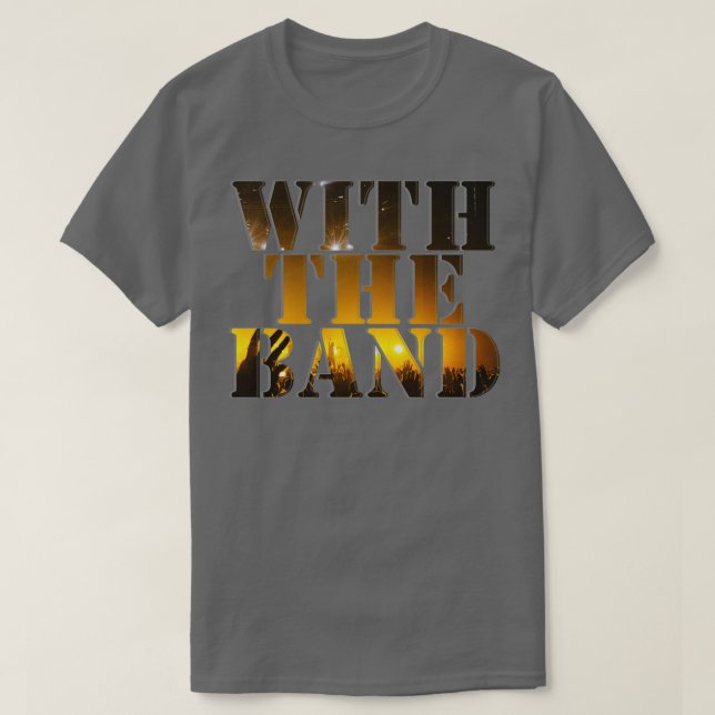 With The Band T-Shirt (Design Front)