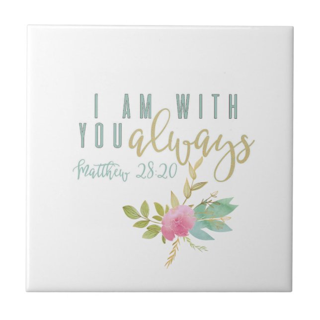With You Always Verse Ceramic Tile (Front)