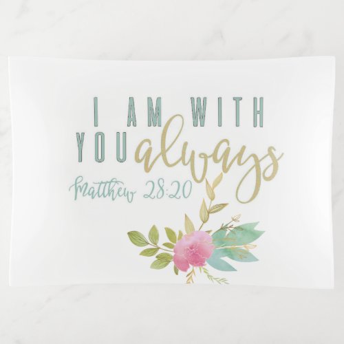 With You Always Verse Trinket Tray