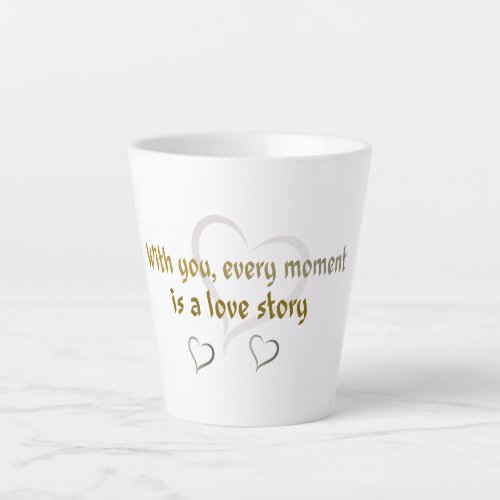 With you Every Moment is a Love Story  Classic Cup