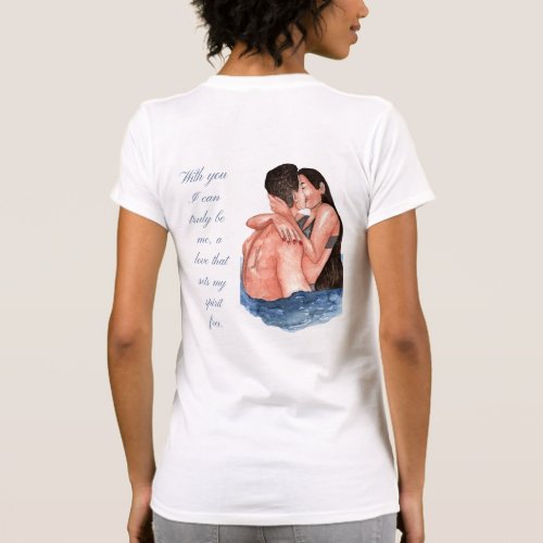 With you I can truly be me T_Shirt